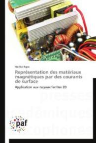 Représentation des matériaux magnétiques par des courants de surface : Application aux noyaux ferrites 2D （Aufl. 2012. 236 S.）