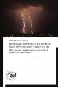 Décharge électrique de surface sous tension alternative 50 Hz : Effets sur une interface isolante solide/air à pression atmosphérique （Aufl. 2012. 164 S.）