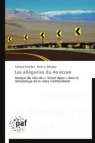 Les allégories du 4e écran : Analyse du rôle des « Smart Apps » dans le remodelage de la radio traditionnelle （Aufl. 2012. 160 S.）