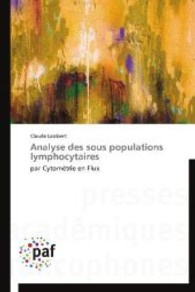 Analyse des sous populations lymphocytaires : par Cytométrie en Flux （2013. 164 S. 220 mm）