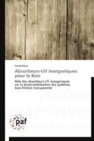 Absorbeurs-UV Inorganiques pour le Bois : Rôle des absorbeurs UV inorganiques sur la photostabilisation des systèmes bois-finition transparente （Aufl. 2012. 196 S.）