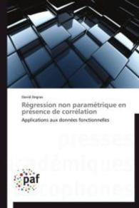 Régression non paramétrique en présence de corrélation : Applications aux données fonctionnelles （2012. 148 S. 220 mm）