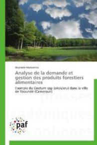 Analyse de la demande et gestion des produits forestiers alimentaires : Exemple du Gnetum spp (okok/eru) dans la ville de Yaoundé (Cameroun) （2012. 444 S. 220 mm）