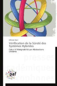 Vérification de la Sûreté des Systèmes Hybrides : Calcul d Atteignabilité par Abstractions Linéaires （Aufl. 2012. 144 S. 220 mm）