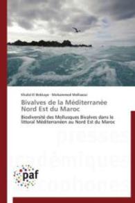 Bivalves de la Méditerranée Nord Est du Maroc : Biodiversité des Mollusques Bivalves dans le littoral Méditerranéen au Nord Est du Maroc （Aufl. 2012. 60 S.）