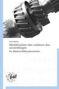 Modélisation des raideurs des assemblages : Par éléments filetés précontraints （2012. 308 S. 220 mm）