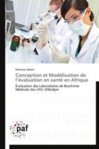 Conception et Modélisation de l évaluation en santé en Afrique : Évaluation des Laboratoires de Biochimie Médicale des CHU d'Abidjan （Aufl. 2012. 200 S.）