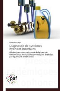 Diagnostic de systèmes hybrides incertains : Génération automatique de Relations de Redondance Analytique Symboliques évaluées par approche ensembliste （2014. 156 S. 220 mm）