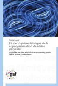 Etude physico-chimique de la copolymérisation de résine polyester : modifiés par des additifs thermoplastiques de faible masse moléculaire （2012. 372 S. 220 mm）