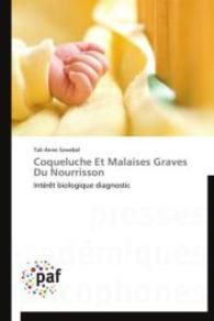 Coqueluche Et Malaises Graves Du Nourrisson : Intérêt biologique diagnostic （2012. 56 S. 220 mm）