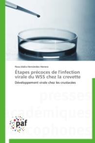 Étapes précoces de l'infection virale du WSS chez la crevette : Développement virale chez les crustacées （2014. 128 S. 220 mm）