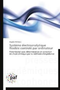 Système électroanalytique flexible controlé par ordinateur : Potentiostat avec détermination et correction de chute ohmique par la méthode d'impédance （Aufl. 2012. 148 S.）