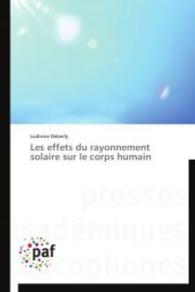 Les effets du rayonnement solaire sur le corps humain （2014. 164 S. 220 mm）