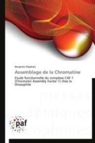 Assemblage de la Chromatine : Etude fonctionnelle du complexe CAF-1 (Chromatin Assembly Factor-1) chez la Drosophile （2012. 384 S. 220 mm）