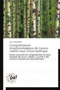 Comportement écophysiologique de Laurus nobilis sous stress hydrique : Etude comparée du comportement de deux écotypes de Laurus nobilis L. soumis à des niveaux croissants de stress hydrique （Aufl. 2012. 280 S. 220 mm）