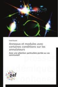 Anneaux et modules avec certaines conditions sur les annulateurs : Avec une attention particulière portée au cas commutatif （2012. 120 S. 220 mm）