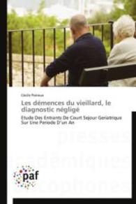 Les démences du vieillard, le diagnostic négligé : Etude Des Entrants De Court Sejour Geriatrique Sur Une Periode D un An （Aufl. 2012. 100 S.）