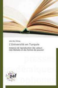 L'Université en Turquie : Instance de reproduction des valeurs néo-libérales et des formes de pouvoir （Aufl. 2012. 96 S. 220 mm）