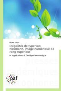Inégalités de type von Neumann, image numérique de rang supérieur : et applications à l'analyse harmonique （2013. 96 S. 220 mm）