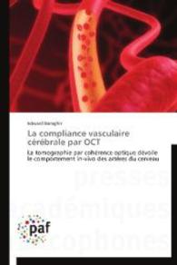 La compliance vasculaire cérébrale par OCT : La tomographie par cohérence optique dévoile le comportement in-vivo des artères du cerveau （Aufl. 2012. 116 S. 220 mm）