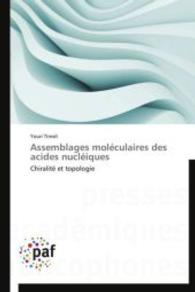 Assemblages moléculaires des acides nucléiques : Chiralité et topologie （Aufl. 2012. 100 S. 220 mm）