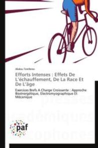 Efforts Intenses : Effets De L échauffement, De La Race Et De L âge : Exercices Brefs A Charge Croissante : Approche Bioénergétique, Electromyographique Et Mécanique （2012. 304 S. 220 mm）