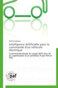 Intelligence Artificielle pour la commande d'un v&eacute;hicule &eacute;lectrique : la commande directe du couple (DTC) d'un VE et L optimisation d un contr&ocirc;leur PI par HSA et PSO （2012. 260 S. 220 mm）