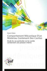Comportement Mécanique D'un Materiau Contenant Des Cavites : Etude du cas particulier où les cavités contiennent une pression interne （2012. 164 S. 220 mm）