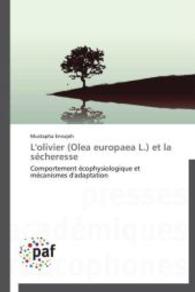 L'olivier (Olea europaea L.) et la sécheresse : Comportement écophysiologique et mécanismes d'adaptation （2012. 148 S. 220 mm）