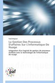 La Gestion Des Processus D'affaires Sur L'informatique De Nuage : Integration d'un logiciel de gestion de processus d'affaire avec la technologie de l'informatique de nuage （2012. 128 S. 220 mm）