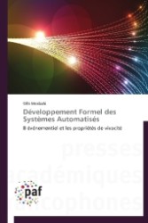 Développement Formel des Systèmes Automatisés : B événementiel et les propriétés de vivacité （2012. 320 S. 220 mm）