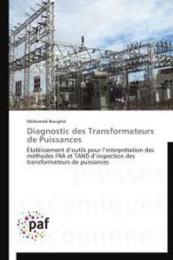 Diagnostic des Transformateurs de Puissances : Établissement d outils pour l interprétation des méthodes FRA et TAN d inspection des transformateurs de puissances （2014. 136 S. 220 mm）