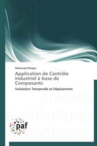 Application de Contrôle Industriel à base de Composants : Validation Temporelle et Déploiement （2012. 160 S. 220 mm）