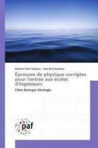 Épreuves de physique corrigées pour l'entrée aux écoles d'ingénieurs : Filère Biologie-Géologie （2018. 252 S. 220 mm）