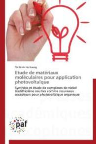 Etude de matériaux moléculaires pour application photovoltaïque : Synthèse et étude de complexes de nickel bisdithiolène neutres comme nouveaux accepteurs pour photovoltaïque organique （2012. 164 S. 220 mm）