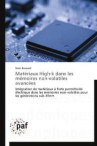 Matériaux High-k dans les mémoires non-volatiles avancées : Intégration de matériaux à forte permittivité électrique dans les mémoires non-volatiles pour les générations sub （2012. 240 S. 220 mm）