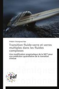 Transition fluide-verre et verres multiples dans les fluides complexes : Une modification pragmatique de la MCT pour une prédiction quantitative de la transition vitreuse （2012. 100 S. 220 mm）