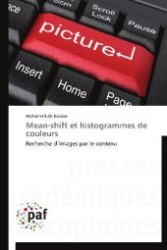 Mean-shift et histogrammes de couleurs : Recherche d images par le contenu （2012. 56 S. 220 mm）