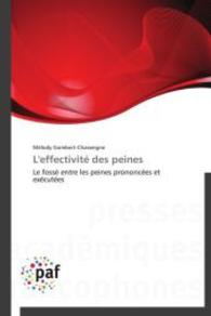 L'effectivité des peines : Le fossé entre les peines prononcées et exécutées （2014. 200 S. 220 mm）