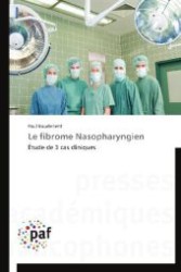 Le fibrome Nasopharyngien : Étude de 3 cas cliniques （2013. 108 S. 220 mm）
