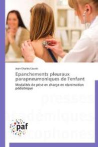 Epanchements pleuraux parapneumoniques de l'enfant : Modalités de prise en charge en réanimation pédiatrique （2013. 108 S. 220 mm）