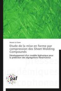 Etude de la mise en forme par compression des Sheet Molding Compounds : Développement d'un modèle biphasique pour la prédiction des ségrégations fibre/matrice （2014. 400 S. 220 mm）