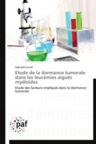 Etude de la dormance tumorale dans les leucémies aiguës myéloïdes : Etude des facteurs impliqués dans la dormance tumorale （2013. 128 S. 220 mm）