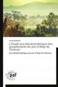 L'étude eco-dendrométrique des peuplements du pin d'Alep de Tlemcen : Eco-dendrométrique du pin d'Alep de Tlemcen （2015. 60 S. 220 mm）