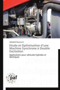 Etude et Optimisation d une Machine Synchrone à Double Excitation : Applications pour véhicules hybrides et électriques （2013. 176 S. 220 mm）