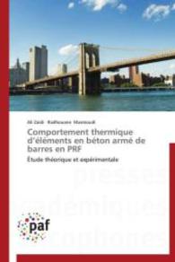 Comportement thermique d éléments en béton armé de barres en PRF : Étude théorique et expérimentale （2013. 284 S. 220 mm）