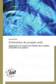 Estimation de projets web : Application et analyse de fiabilit&eacute; des mod&egrave;les COCOMO II et webmo （2013. 100 S. 220 mm）