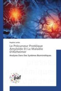 Le Précurseur Protéique Amyloïde Et La Maladie D'Alzheimer : Analyses Dans Des Systèmes Biomimétiques （2015. 196 S. 220 mm）