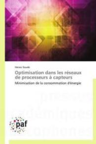 Optimisation dans les réseaux de processeurs à capteurs : Minimisation de la consommation d'énergie （2013. 140 S. 220 mm）