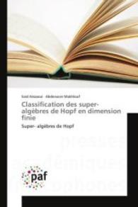 Classification des super-algèbres de Hopf en dimension finie : Super- algèbres de Hopf （2015. 132 S. 220 mm）